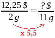 12,25$/2g = ?$/11g, avec des flèches indiquant un facteur de changement de x5,5 entre les deux dénominateurs